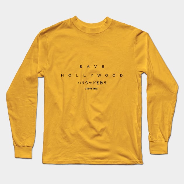 SadPlanetサドプラネット(Save Hollywood) Long Sleeve T-Shirt by GrounBEEFtaxi